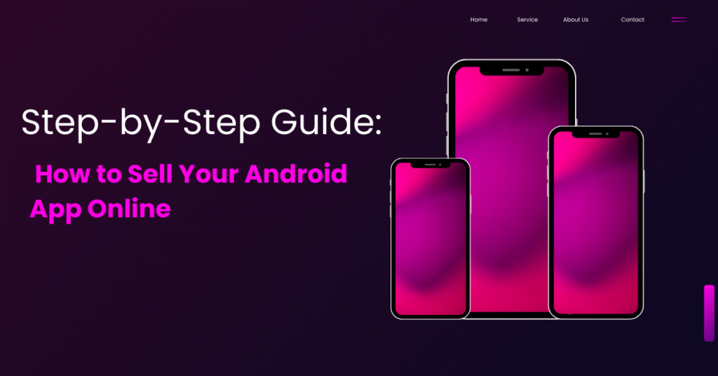 Step-by-Step Guide: How to Sell Your Android App Online