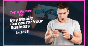 Top 5 Places to Buy Mobile Games for Your Business in 2025